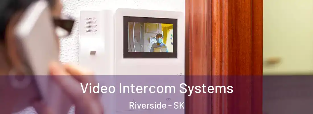  Video Intercom Systems Riverside - SK