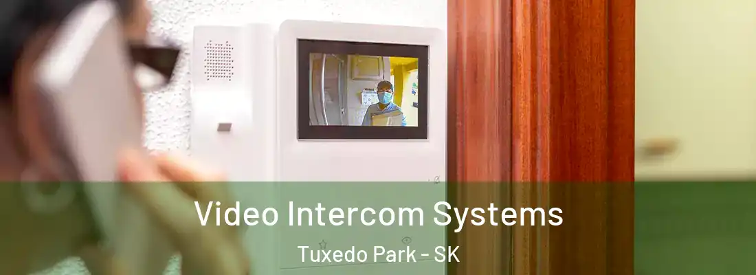  Video Intercom Systems Tuxedo Park - SK