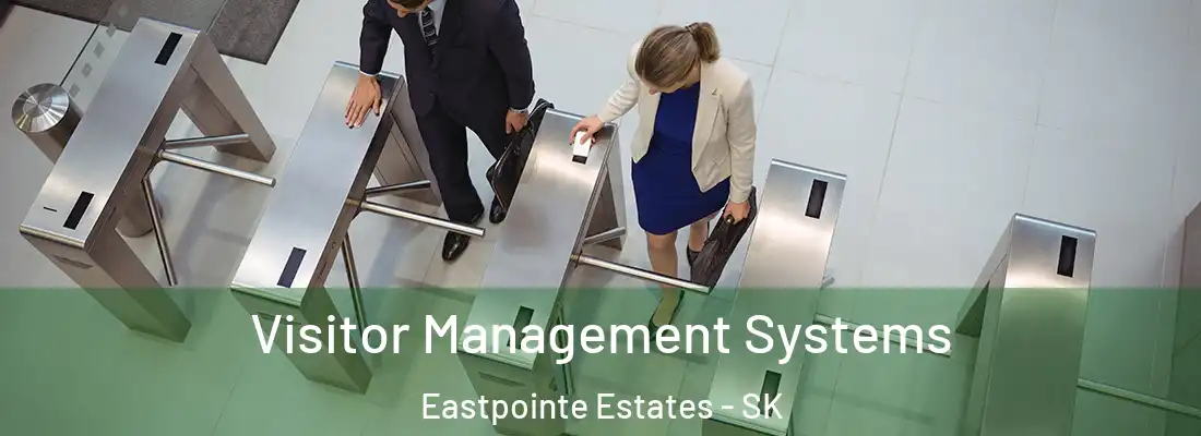  Visitor Management Systems Eastpointe Estates - SK