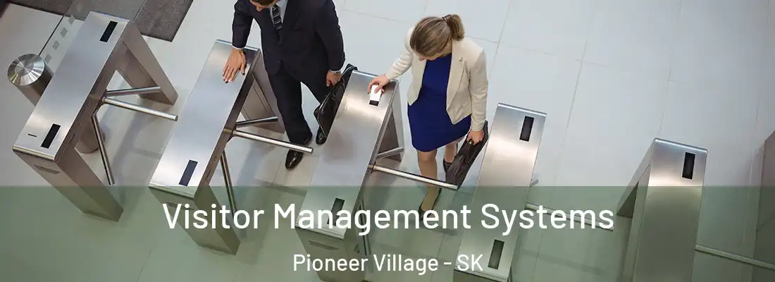 Visitor Management Systems Pioneer Village - SK