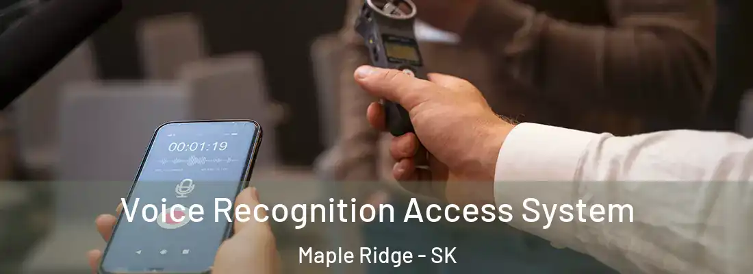  Voice Recognition Access System Maple Ridge - SK