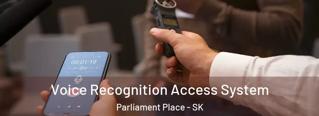  Voice Recognition Access System Parliament Place - SK