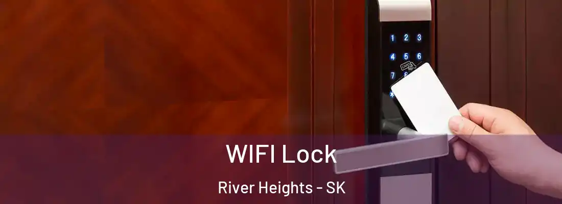  WIFI Lock River Heights - SK