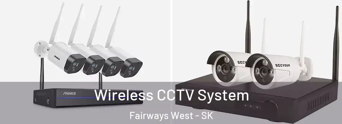  Wireless CCTV System Fairways West - SK