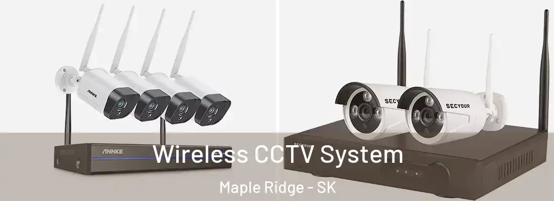 Wireless CCTV System Maple Ridge - SK